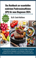 Kochbuch zur essentiellen exokrinen Pankreasinsuffizienz (EPI) für neue Diagnosen 2024.