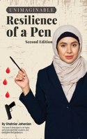 UNIMAGINABLE RESILIENCE OF A PEN (Second Edition)