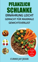 Pflanzlich Schlanke Ernährung Leicht Gemacht Für Maximale Gewichtsverlust