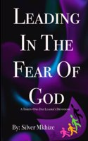 Leading In The Fear Of God: Thirty-One-Day Leader's Devotions