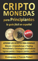 CRIPTOMONEDAS para PRINCIPIANTES la guía fácil en español