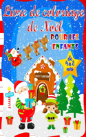 Livre de Coloriage de Noël Pour les Enfants de 4 à 8 Ans: Joli livre de coloriage de Noël pour garçons et filles - 40 belles pages à colorier avec le père Noël, le renne, les bonhommes de neige, les anges e