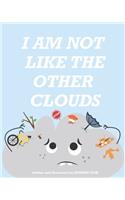 I Am Not Like The Other Clouds
