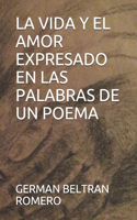 Vida Y El Amor Expresado En Las Palabras de Un Poema