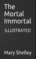 The Mortal Immortal Illustrated