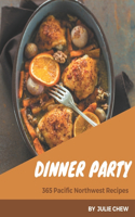 365 Pacific Northwest Dinner Party Recipes