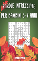 Parole intrecciate per bambini 5-7 anni: 200 Parole intrecciate - Con soluzioni & caratteri grandi - Divertimento per le vacanze