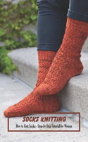 Socks Knitting: How to Knit Socks - Step-by-Step Tutorial for Women: DIY Socks - Mother's Day Gift, Gift for Mom