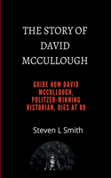THE STORY OF DAVID McCullough.