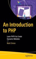 Introduction to PHP: Learn PHP 8 to Create Dynamic Websites