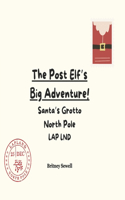 The Post Elf's Big Adventure: Santa's Grotto, North Pole