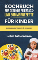 Kochbuch für Gesunde Feiertags - und Sommerrezepte für Kinder