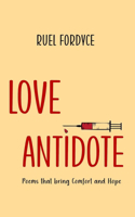 Love Antidote: Poems that bring Comfort and Hope