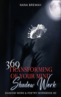 369 Transforming Of Your Mind Shadow Work & Poetry Workbook