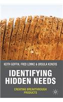 Identifying Hidden Needs: Creating Breakthrough Products(English)
