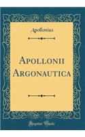 Apollonii Argonautica (Classic Reprint)