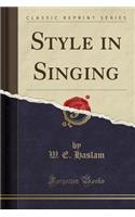 Style in Singing (Classic Reprint)
