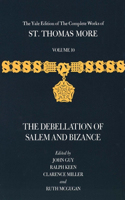 The Yale Edition of The Complete Works of St. Thomas More: Volume 10, The Debellation of Salem and Bizance(The Yale Edition of The Complete Works of St. Thomas More)