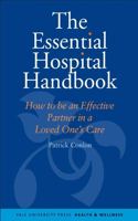 The Essential Hospital Handbook: How to Be an Effective Partner in a Loved One's Care(Yale University Press Health & Wellness)