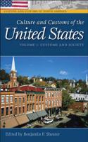 Culture and Customs of the United States: Volume 1, Customs and Society (Cultures and Customs of the World)