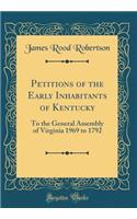 Petitions of the Early Inhabitants of Kentucky