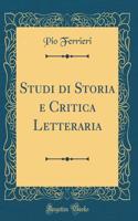 Studi Di Storia E Critica Letteraria (Classic Reprint)