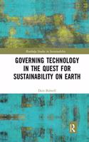 Governing Technology in the Quest for Sustainability on Earth: (Routledge Studies in Sustainability)