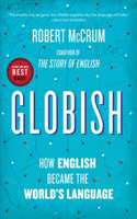 Globish: How the English Language Became the World's Language