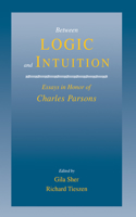 Between Logic and Intuition: Essays in Honor of Charles Parsons