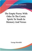 The Empty Purse; With Odes To The Comic Spirit; To Youth In Memory And Verses