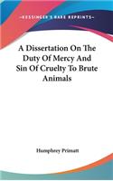 Dissertation On The Duty Of Mercy And Sin Of Cruelty To Brute Animals