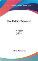 The Fall Of Nineveh: A Poem (1828)