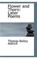 Flower and Thorn: Later Poems(English)