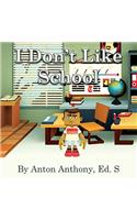 I Don't Like School