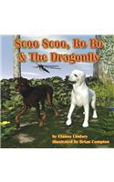Scoo Scoo, Bo Bo & The Dragonfly