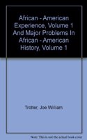 African - American Experience, Volume 1 and Major Problems in African - American History, Volume 1