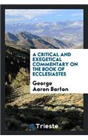 A Critical and Exegetical Commentary on the Book of Ecclesiastes