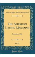 The American Legion Magazine, Vol. 29: November, 1940 (Classic Reprint)