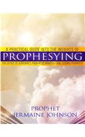 Practical Guide Into the Insights of Prophesying