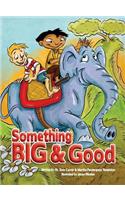 Something Big And Good