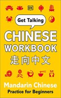 Get Talking Chinese Workbook: Mandarin Chinese Practice for Beginners