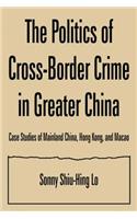 The Politics of Cross-border Crime in Greater China