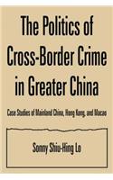 Politics of Cross-border Crime in Greater China