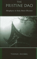 Pristine DAO: Metaphysics in Early Daoist Discourse