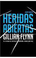 Heridas Abiertas: (sharp Objects Spanish-Language Edition)