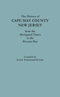 History of Cape May County, New Jersey, from Aboriginal Times to the Present Day