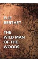 The Wild Man of the Woods