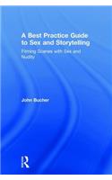 Best Practice Guide to Sex and Storytelling: Filming Scenes with Sex and Nudity