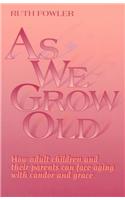 As We Grow Old