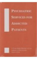 Psychiatric Services for Addicted Patients: A Task Force Report of the American Psychiatric Association